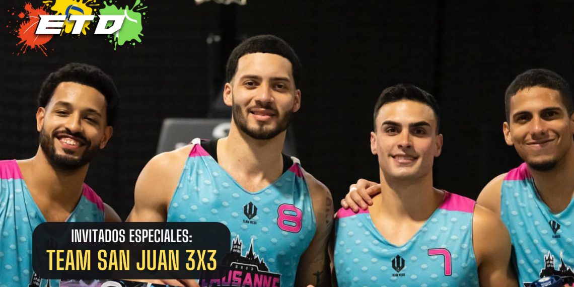 ETD HABLA CON EL TEAM SAN JUAN 3X3