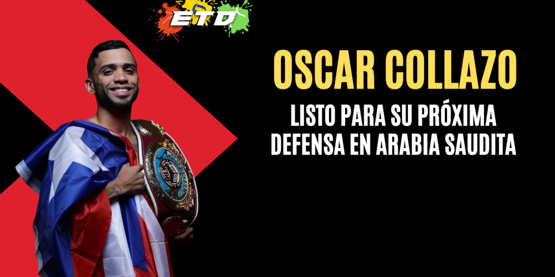 ENTREVISTA | Oscar Collazo se prepara para su próxima defensa en Arabia Saudita